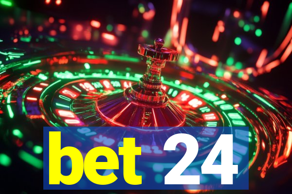 bet 24